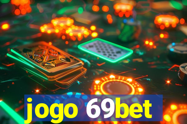 jogo 69bet